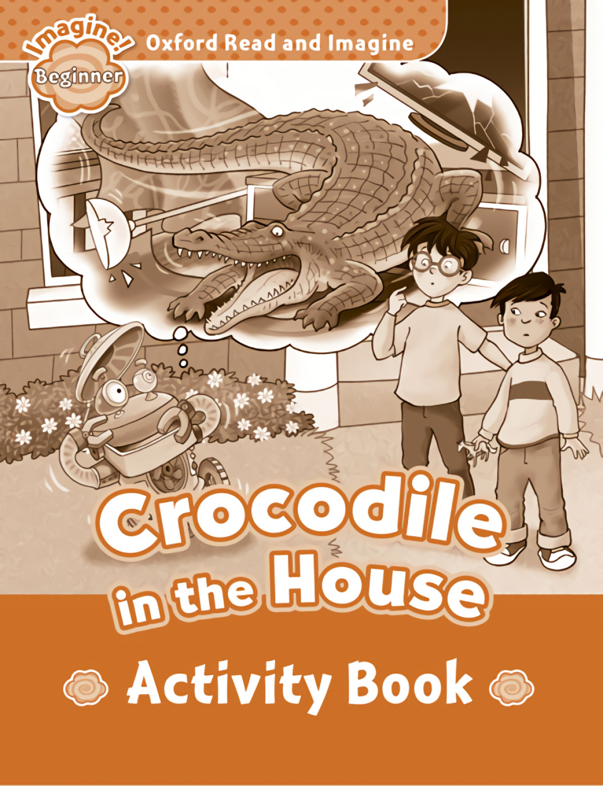 Portada de Oxford Read and Imagine Beginner Crocodile In The House Acti