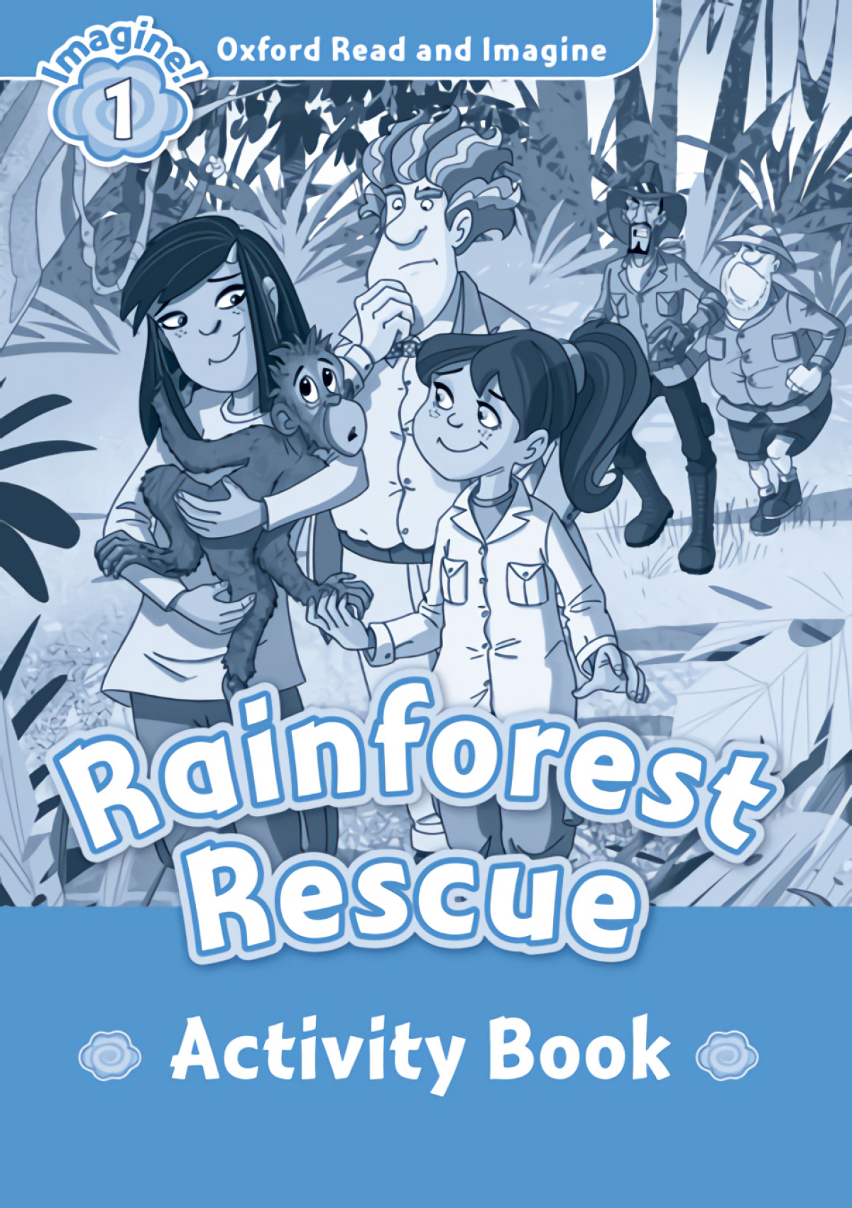 Oxford Read & Imagine 1 Rainforest Rescue Activity Book