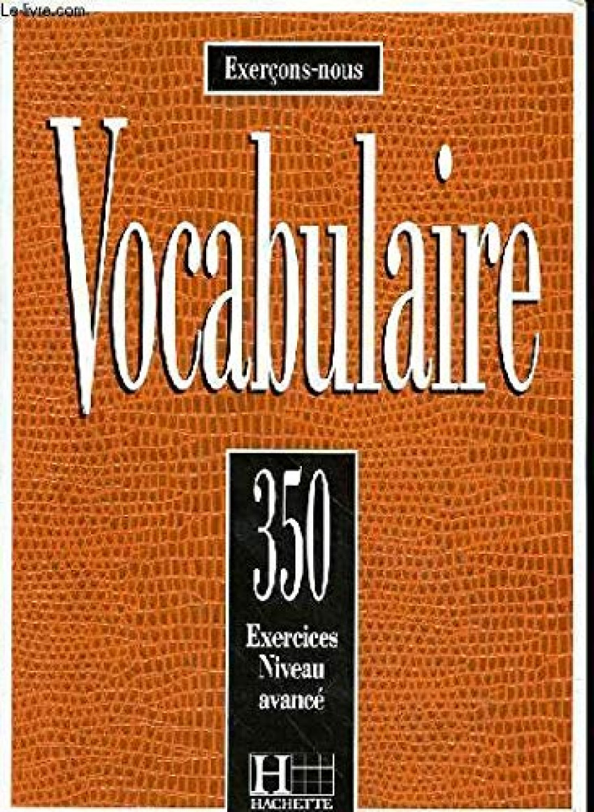 Vocabulaire avance.livre/350 exercons-nous hac