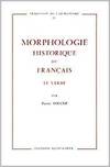 Morphologie historique du francais. Le verbe