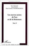 Les oeuvres noires de l`art et la litterature.tome ii