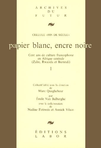 Portada de Papier blanc, encre noire. Cent ans de culture francophone en Afrique