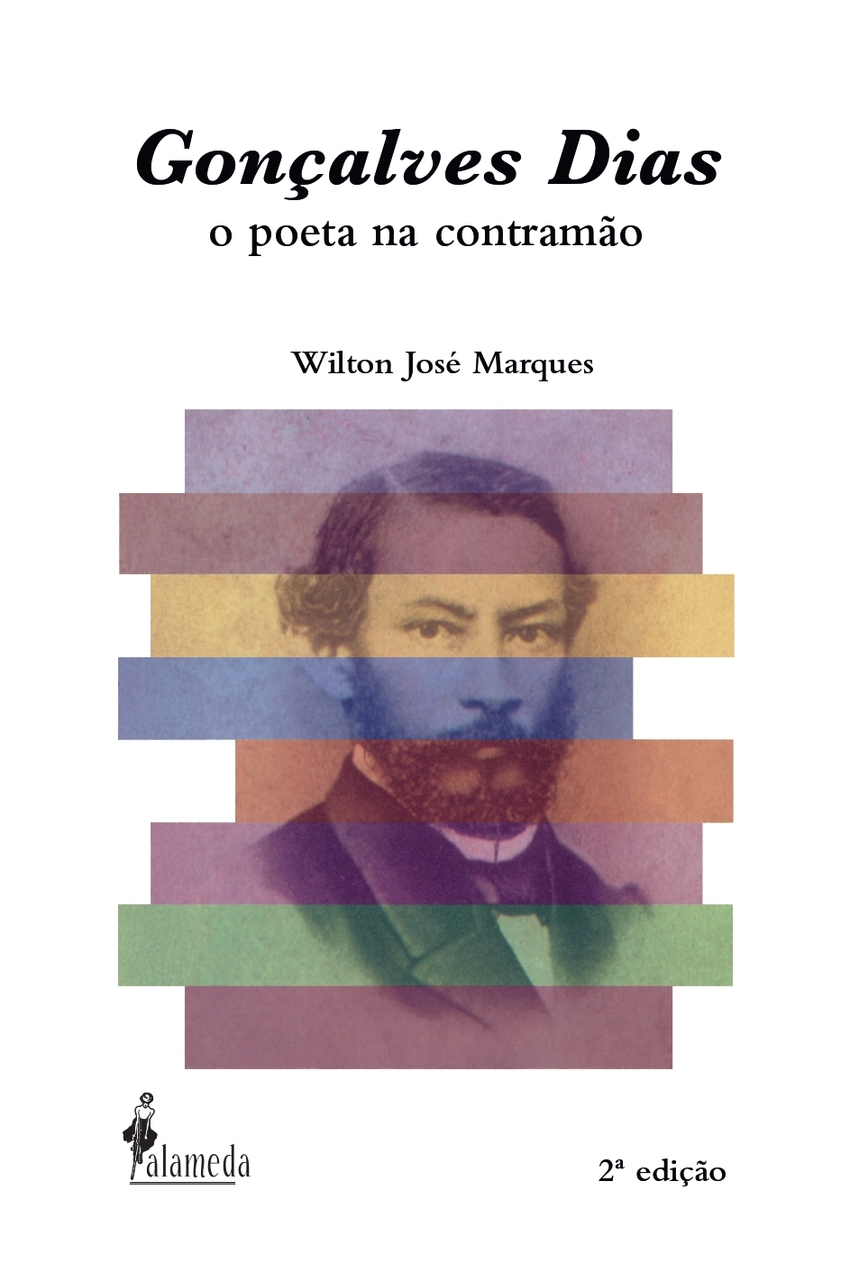 Gonçalves Dias: o poeta na contramão