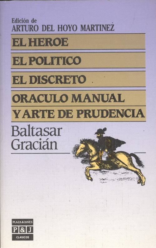 El heroe. el politico. el discreto. oraculo manual y arte de