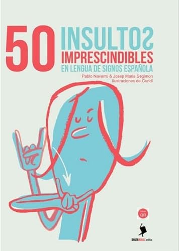 50 Insultos Imprescindibles en Lengua de Signos Española