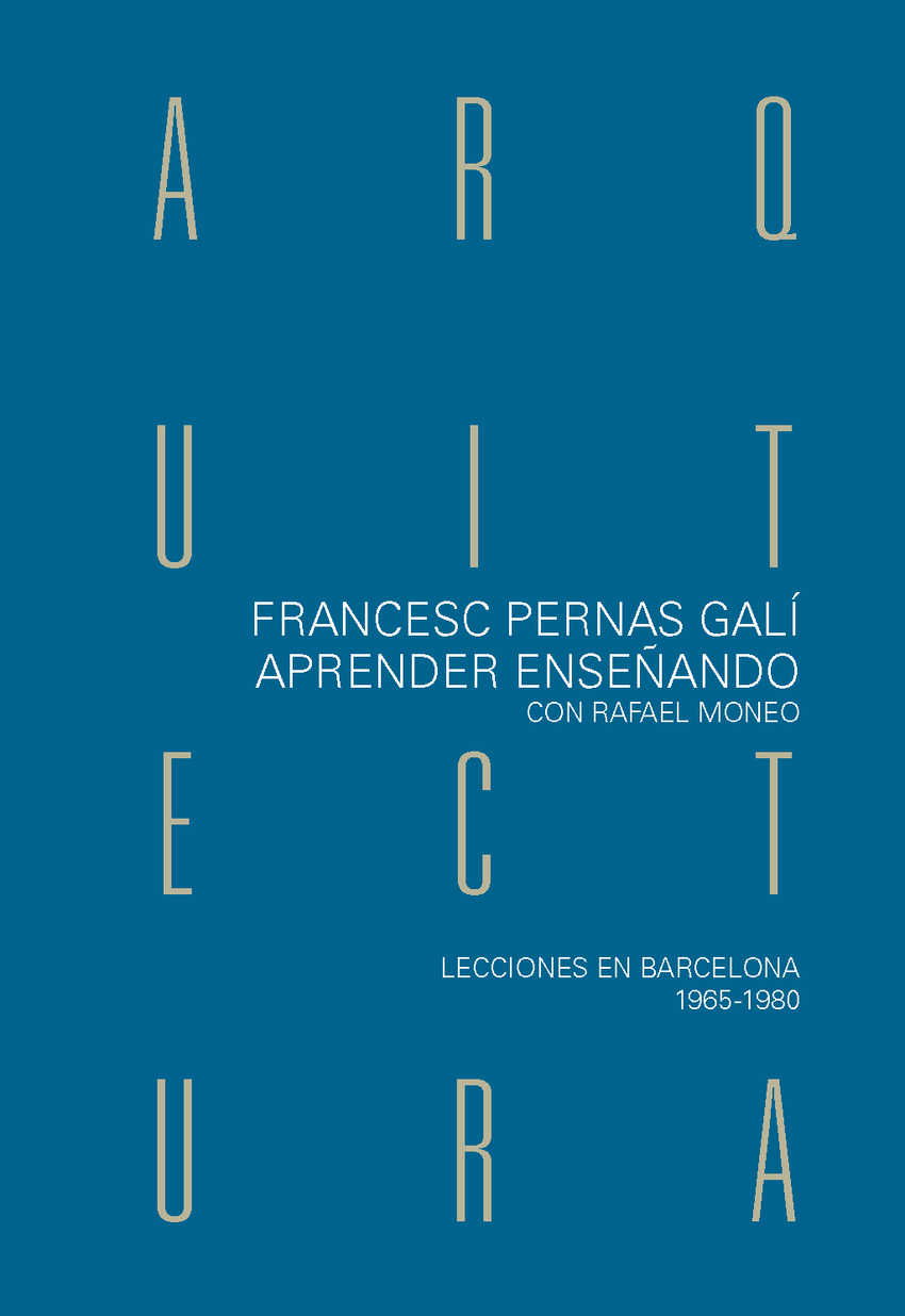 APRENDER ARQUITECTURA ENSEÑANDO CON RAFAEL MONEO Lecciones en Barcelon