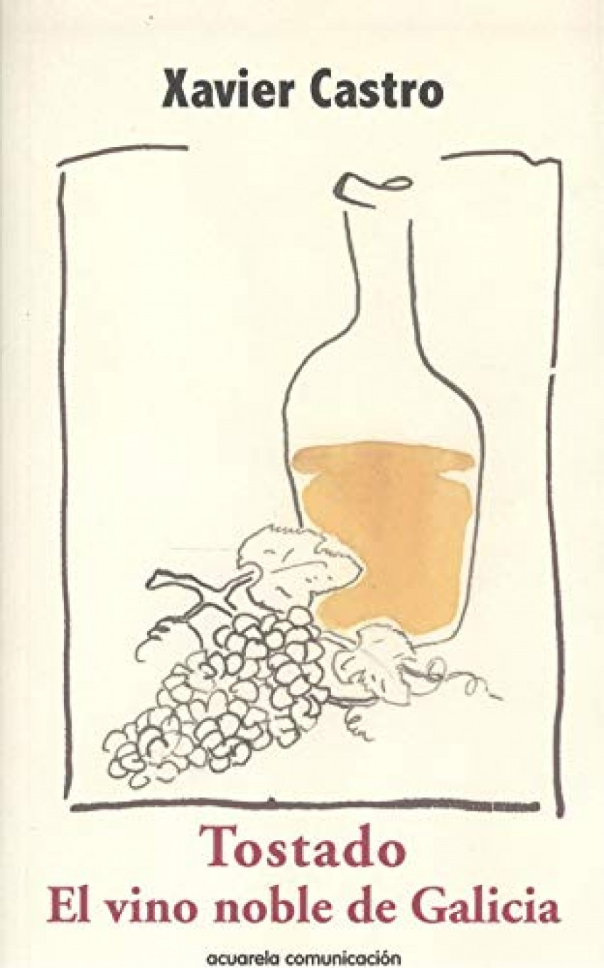 Tostado. el vino noble de galicia