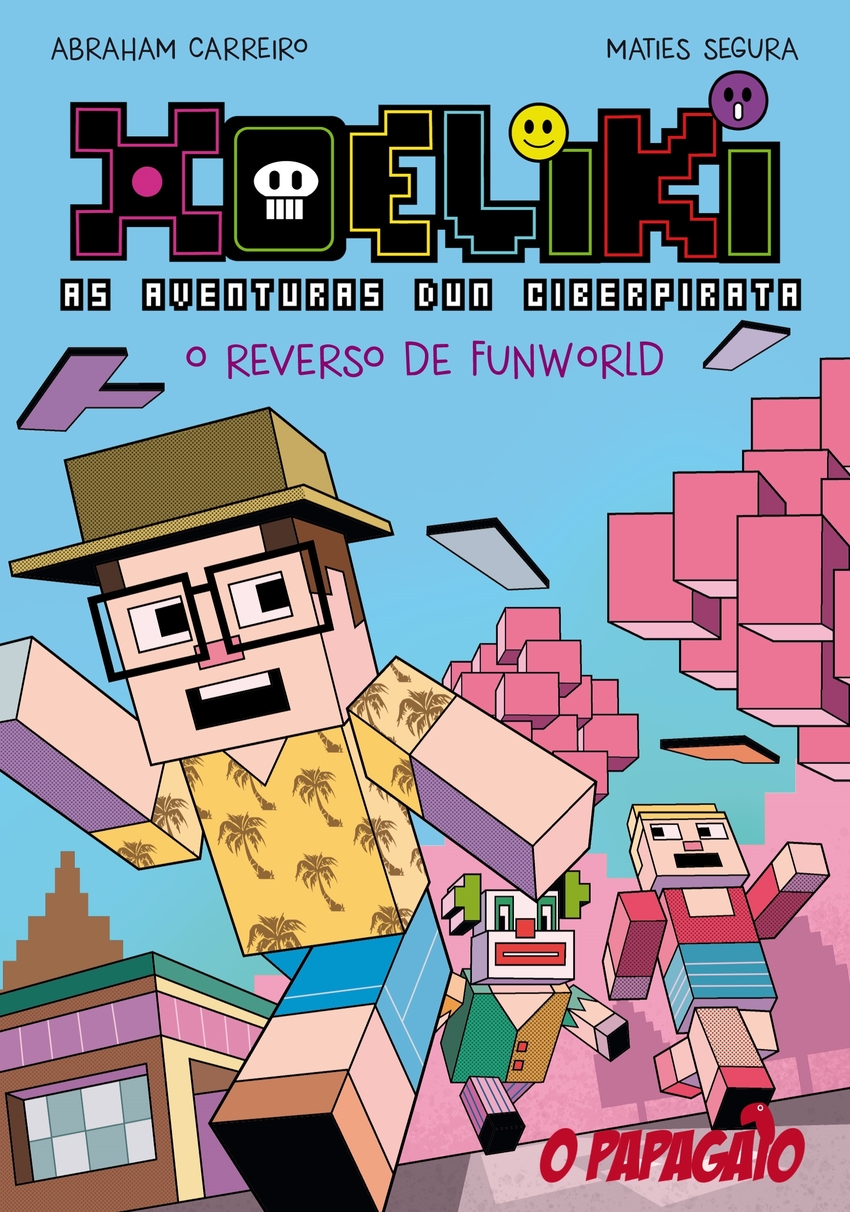 Xoeliki as aventuras dun ciberpirata o reverso de funworld