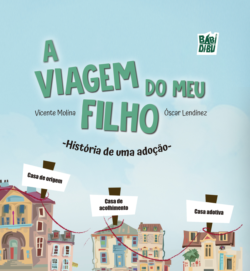 A VIAGEM DO MEU FILHO Historia de uma adoção