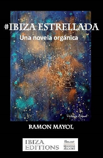 IBIZA ESTRELLADA Una novela orgánica