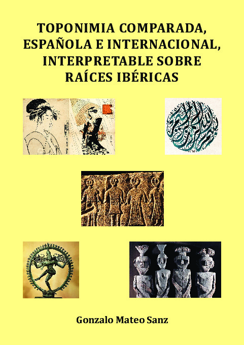Toponimia comparada, española e internacional, interpretable sobre raíces ibéricas: 2