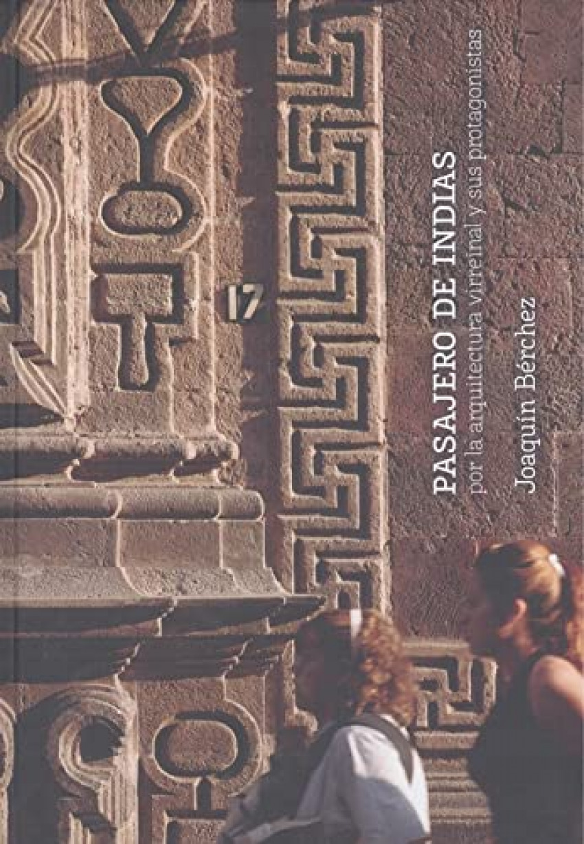 Pasajero de Indias Por la arquitectura virreinal y sus protagonistas