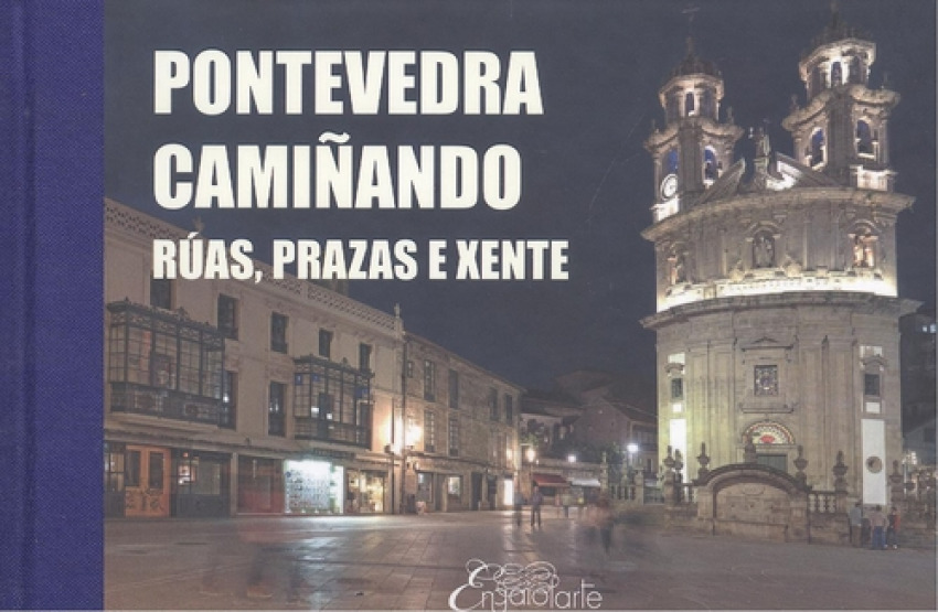 pontevedra camiÑando: ruas, prazas e xente