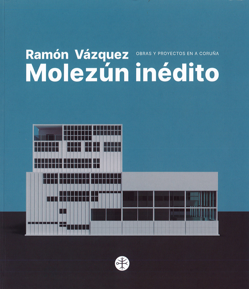 Ramón Vázquez Molezún inédito Obras y proyectos en A Coruña