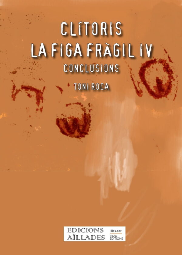 Clítoris La figa fràgil IV. Conclusions