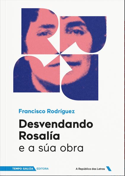Desvendando Rosalía e a súa obra