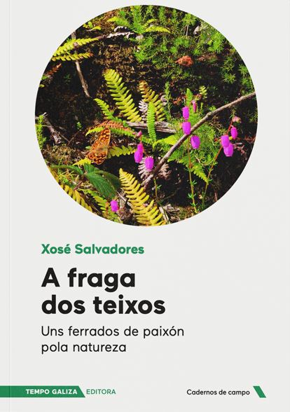 A fraga dos teixos Uns ferrados de paixón pola natureza