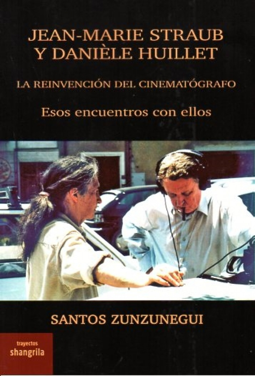 Jean-Marie Straub y Danièle Huillet La reinvención del cinematógrafo