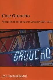 Cine groucho veinte aÑos de cine de autor en santander