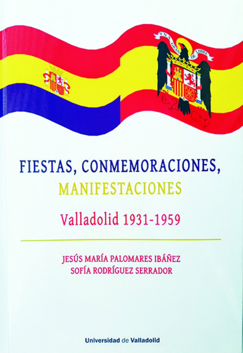 Fiestas, conmemoraciones, manifestaciones. valladolid 1931-1959
