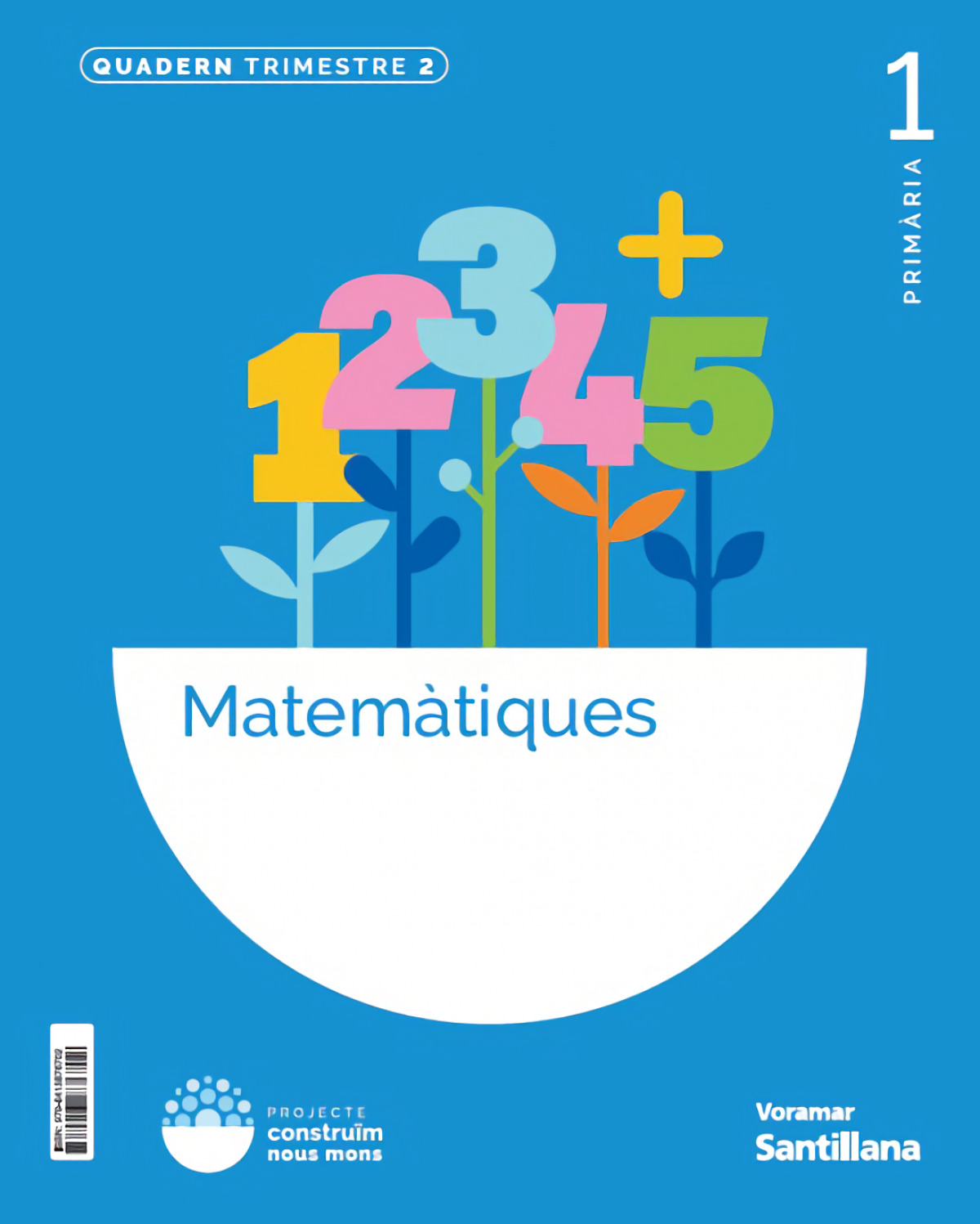 Quadern matemÁtiques 2-1r.primaria. construint nous mons. valencia
