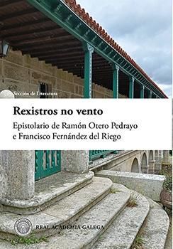 Rexistros no vento Epistolario de Ramón Otero Pedrayo e Francisco Fern
