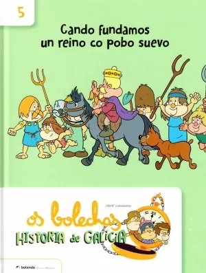Os bolechas. cando fundamos un reino co pobo suevo