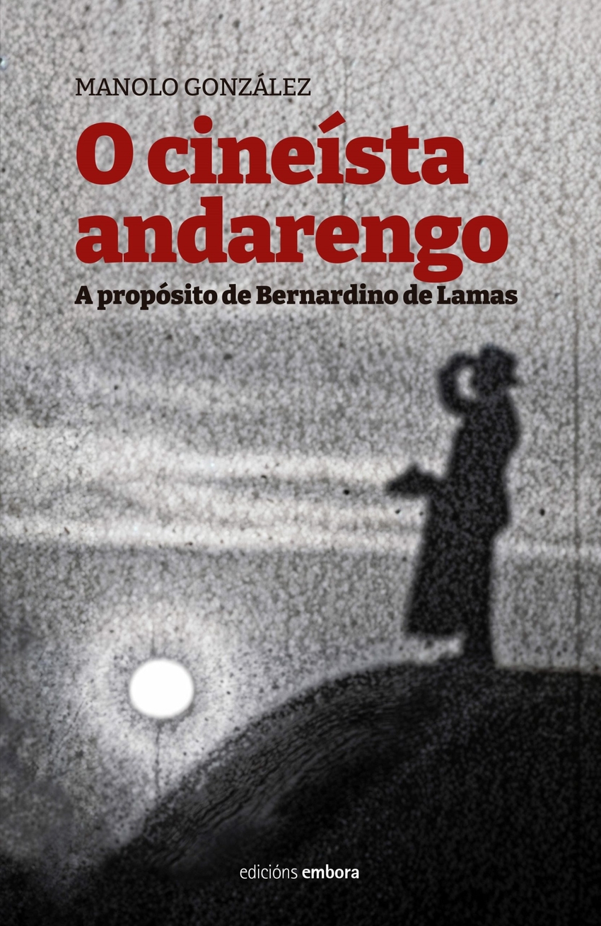 O cineísta andarengo A propósito de Bernardino de Lamas