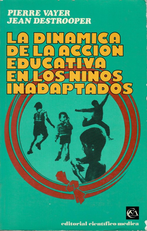 Dinamica de la accion educativa en el niÑo inadaptado, la