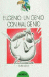 Eugenio, un genio con mal genio