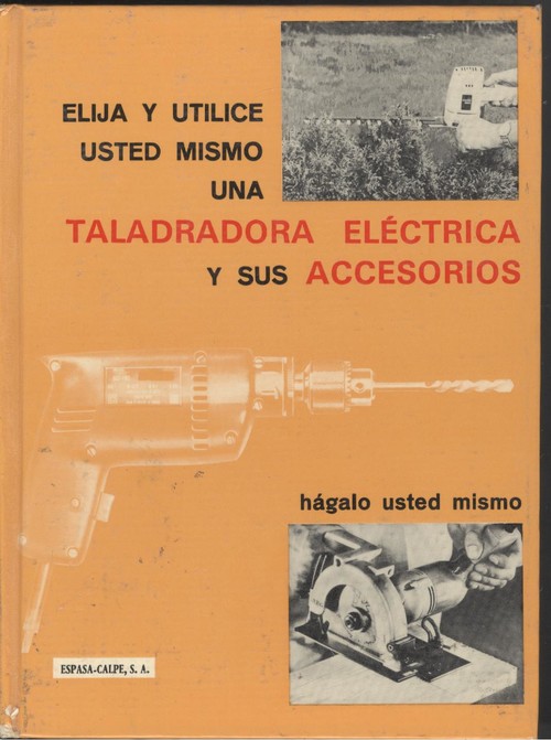Elija y utilice usted mismo una taladradora electrica y sus