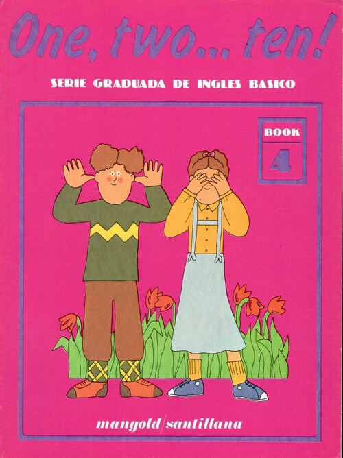 One, two--- ten. book 4. serie graduada de ingles basico