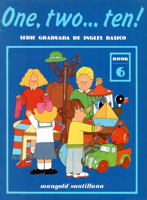 One, two... ten. book 6. serie graduada de ingles basico
