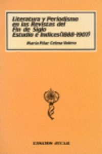 Literatura y periodismo en revistas del fin de siglo Estudio e índices