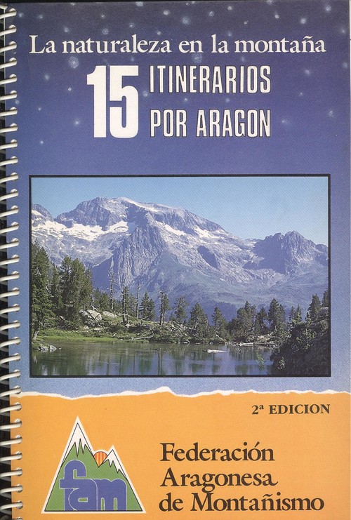 Naturaleza en la montaÑa, la. 15 itinerarios por aragon