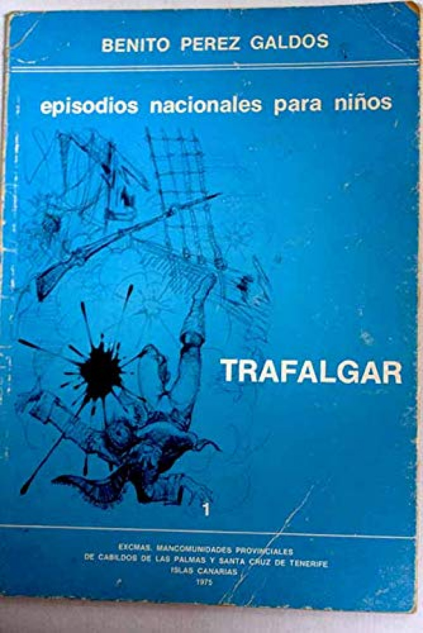 Trafalgar. madrid, 2 de mayo. bailen. zaragoza. gerona. cadi