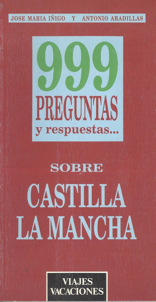 Novecientos noventa y nueve preguntas y... castilla-la manch