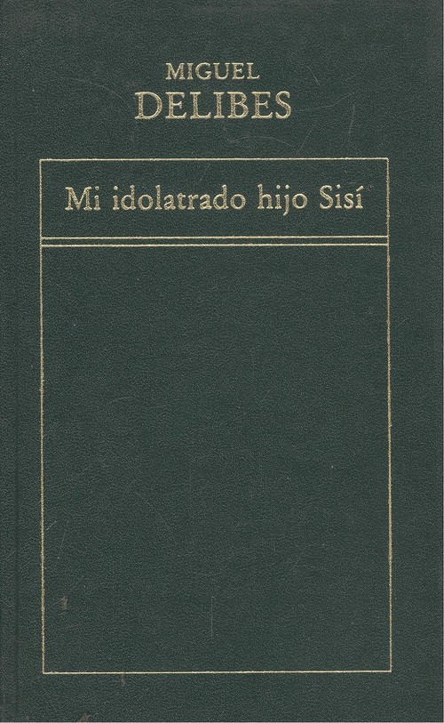 Mi idolatrado hijo sisi