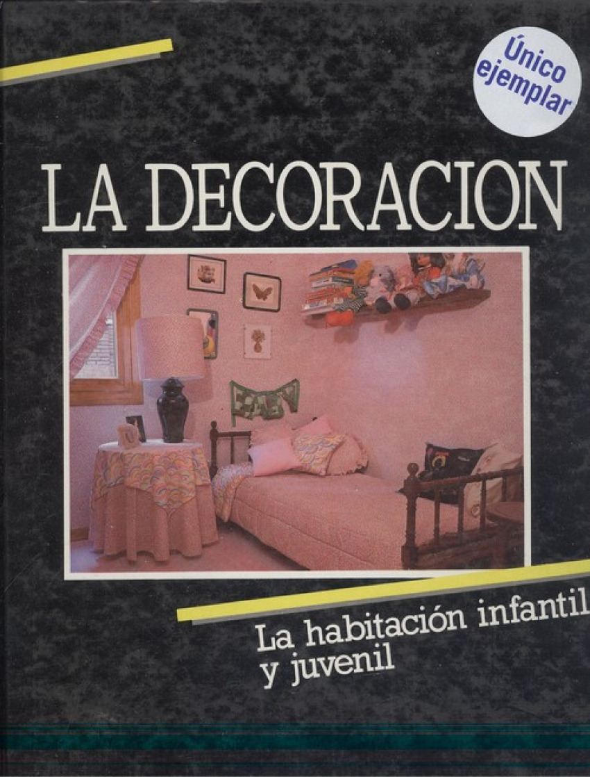 DECORACIÓN, LA:LA HABITACIÓN INFANTIL Y JUVENIL
