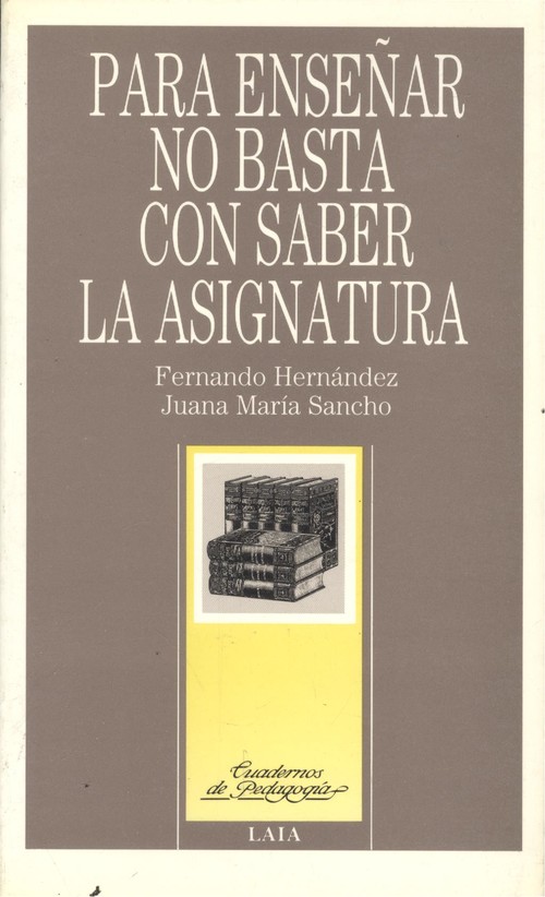 Para enseÑar no basta con saber la asignatura