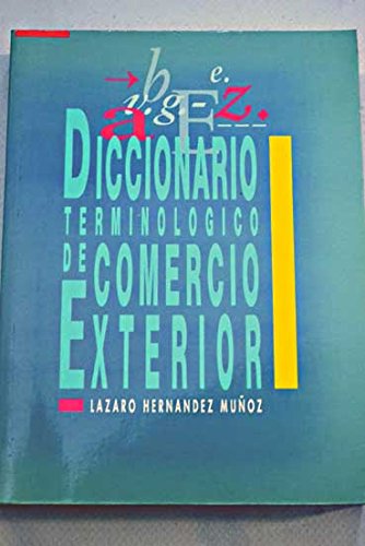 Diccionario terminologico de comercio exterior