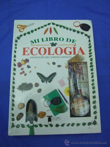 Mi libro de ecología APRENDE CON ESTE LIBRO A CONSERVAR LA NATURALEZA