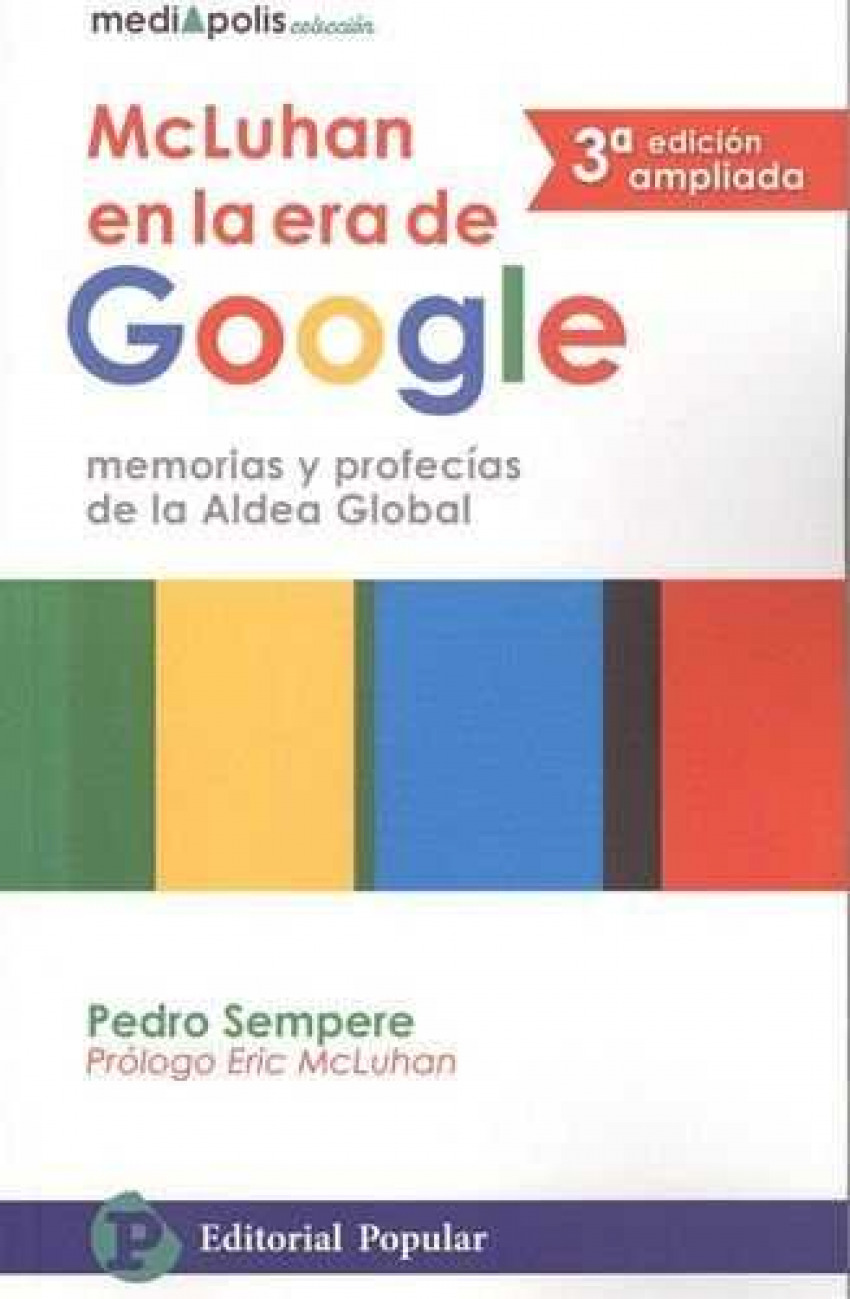 Mcluhan en la era google Memorias y profecías en la aldea global
