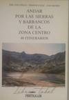 Andar por las sierras y barrancos de la zona centro 40 itinerarios