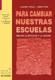 Para cambiar nuestras escuelas Reunir la eficacia y la mejora
