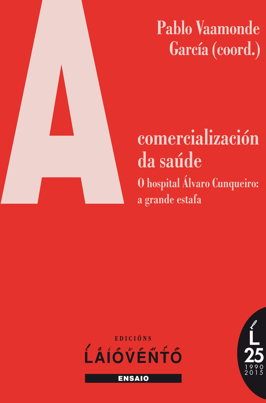 A COMERCIALIZACIÓN DA SAÚDE. O Hospital Álvaro Cunqueiro