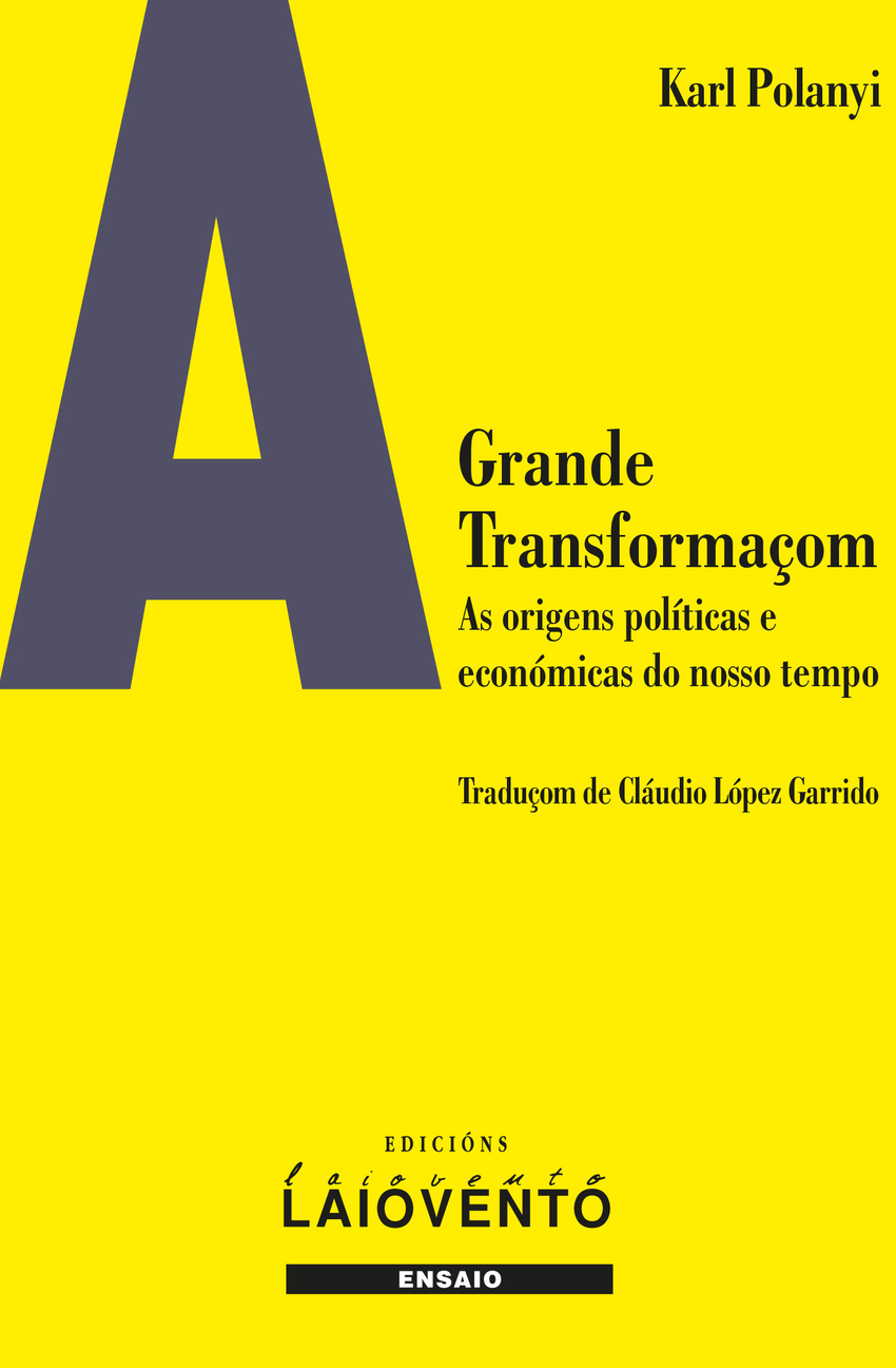 A grande transformaçom As origens políticas e económicas do nosso temp