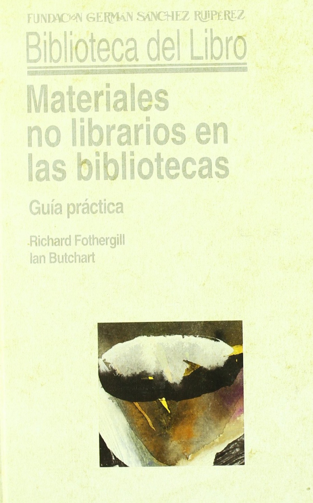 Materiales no librarios en las bibliotecas GUÍA PRÁCTICA