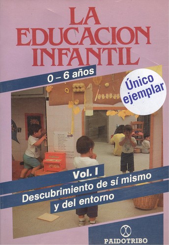 Vol.1. educacion infantil descubrimiento de si mismo y del entorno
