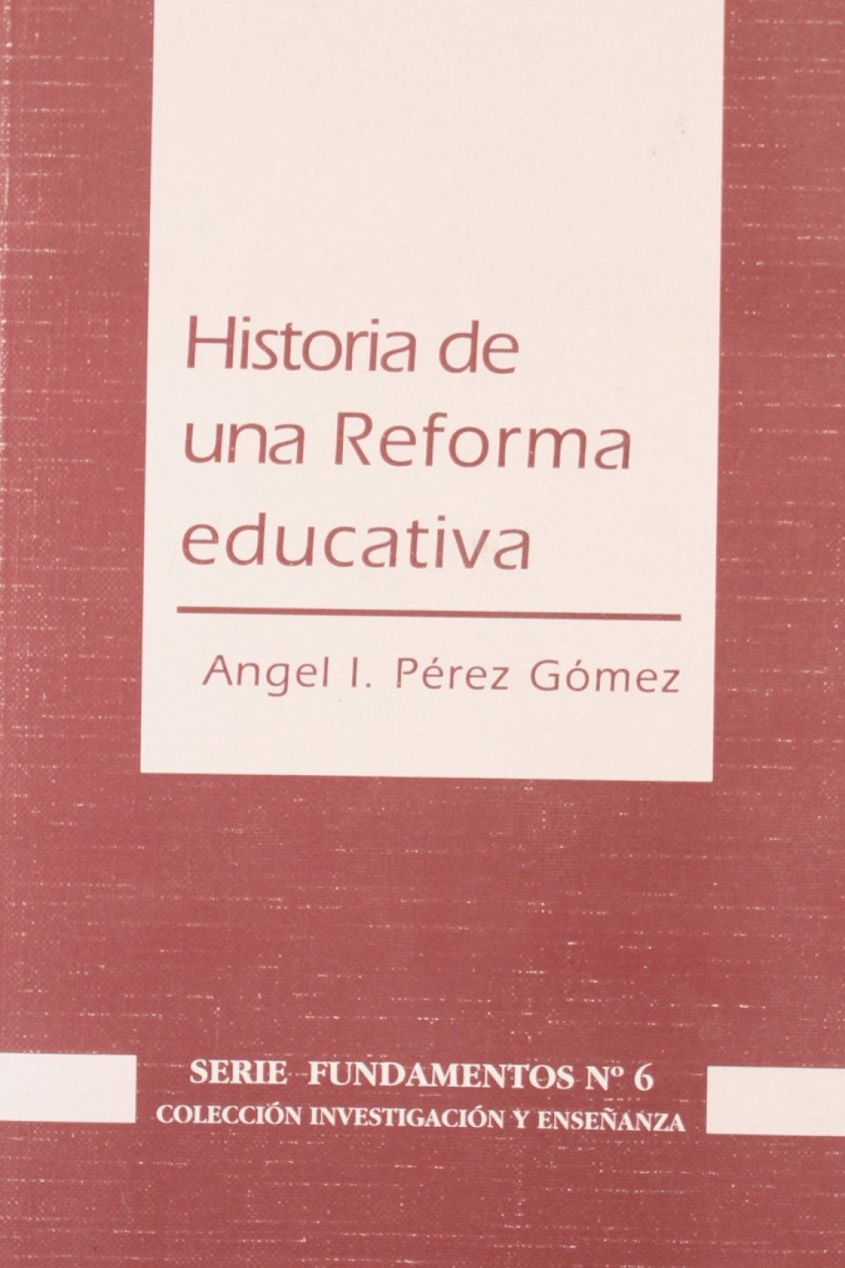 Historia de una reforma educativa: estudio múltiple de casos